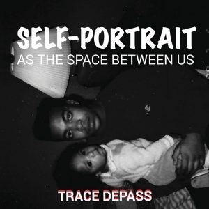 Self Portrait as the Space Between Us